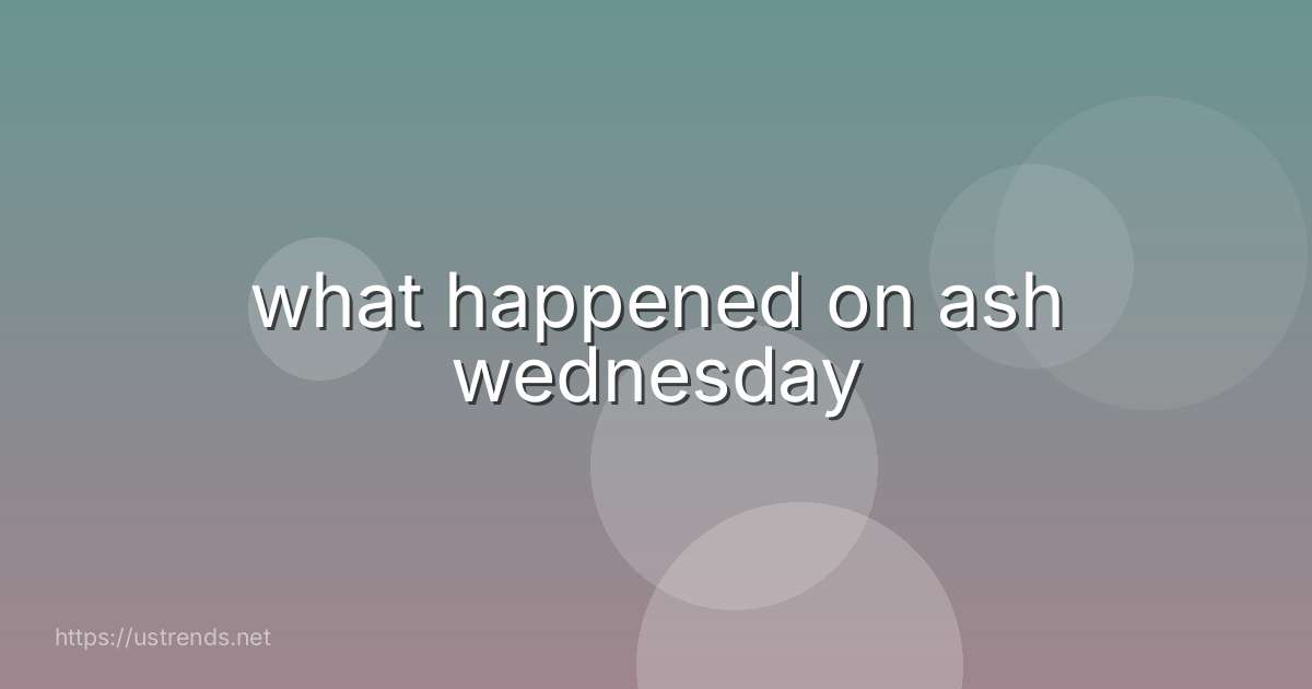 what happened on ash wednesday