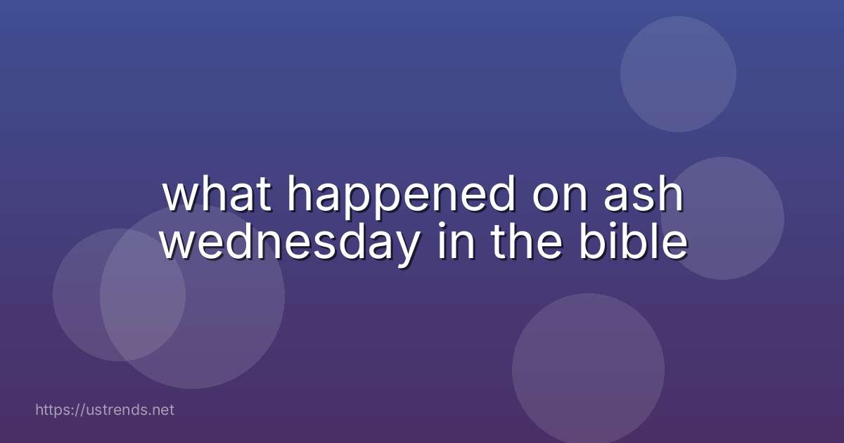 what happened on ash wednesday in the bible