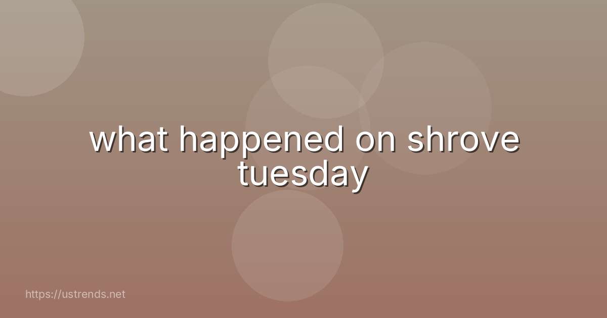 what happened on shrove tuesday