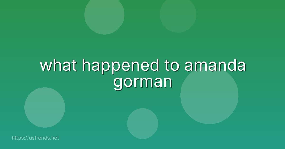 what happened to amanda gorman