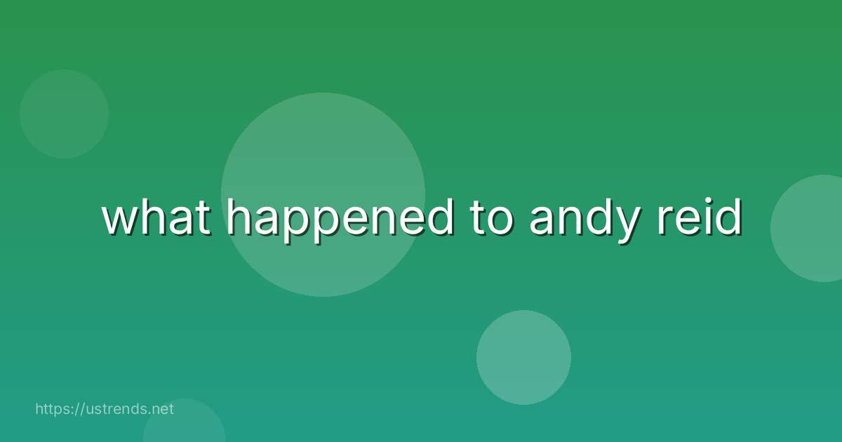 what happened to andy reid