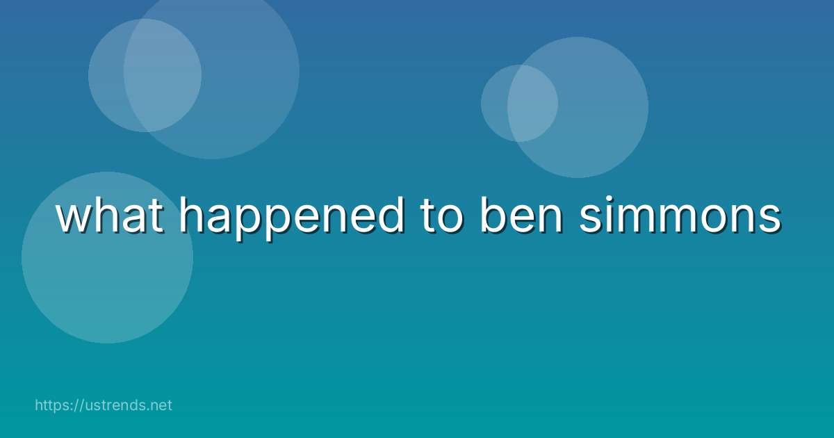 what happened to ben simmons