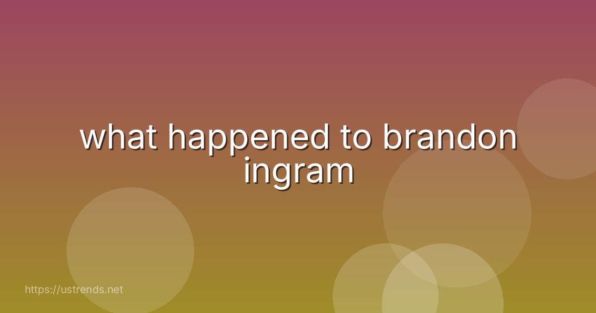 what happened to brandon ingram