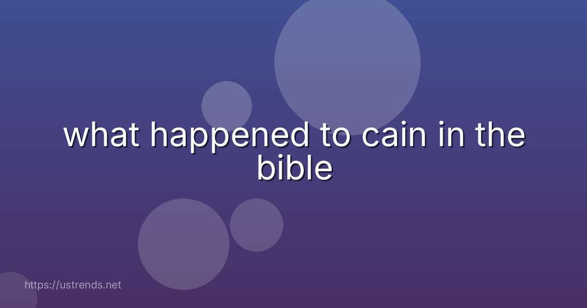 what happened to cain in the bible