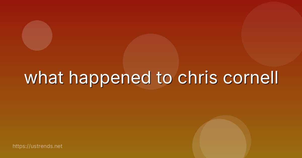 what happened to chris cornell