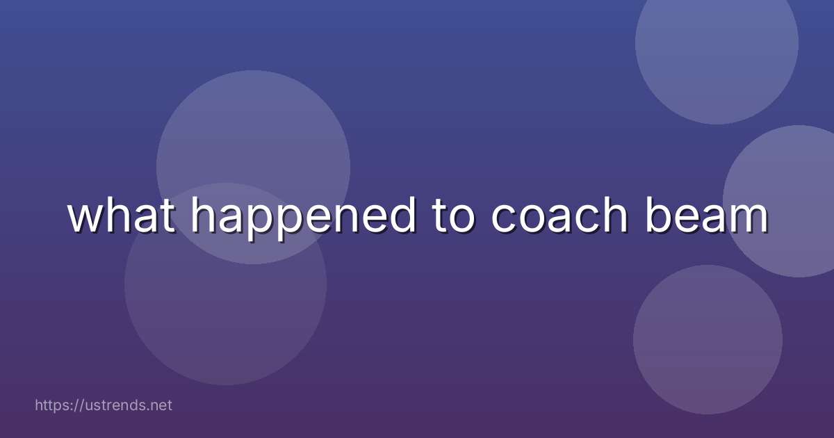 what happened to coach beam