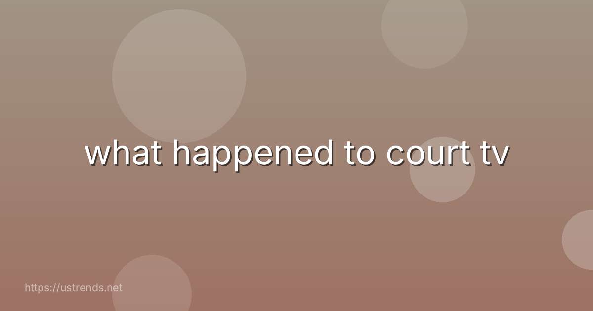 what happened to court tv