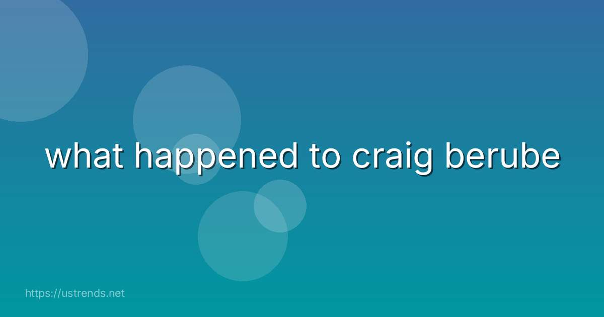 what happened to craig berube
