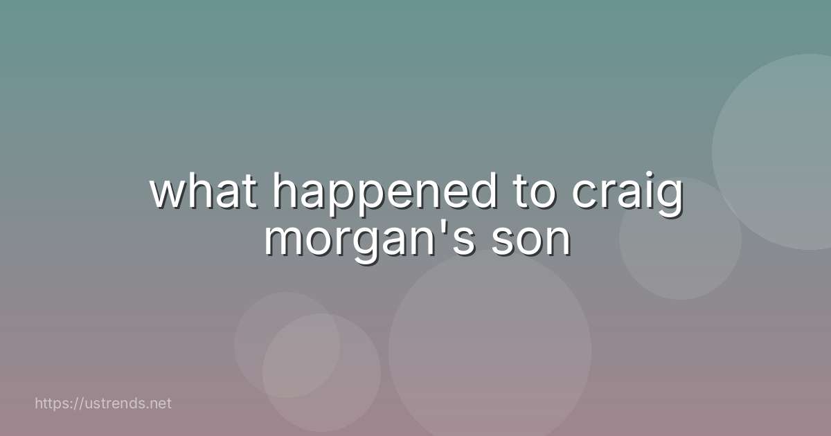 what happened to craig morgan's son