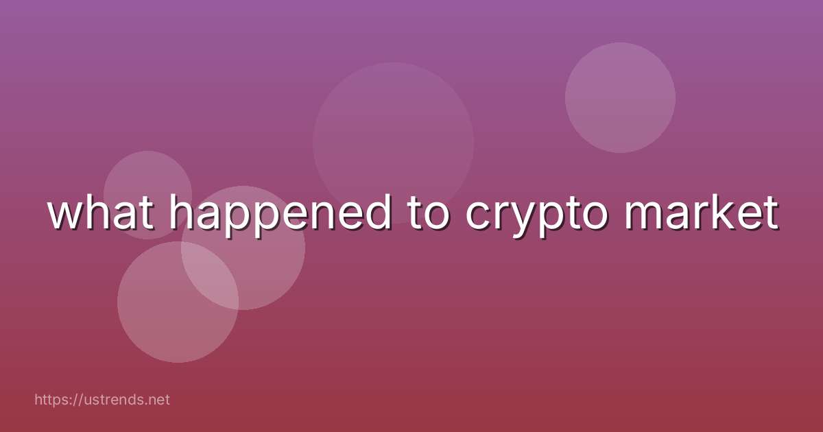 what happened to crypto market