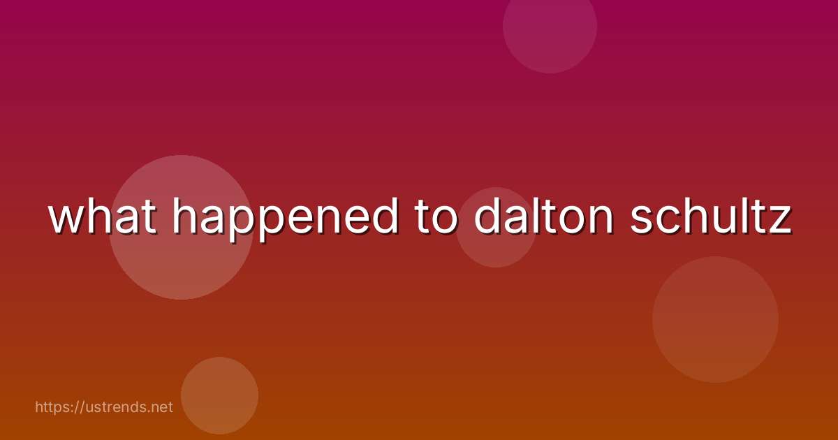 what happened to dalton schultz