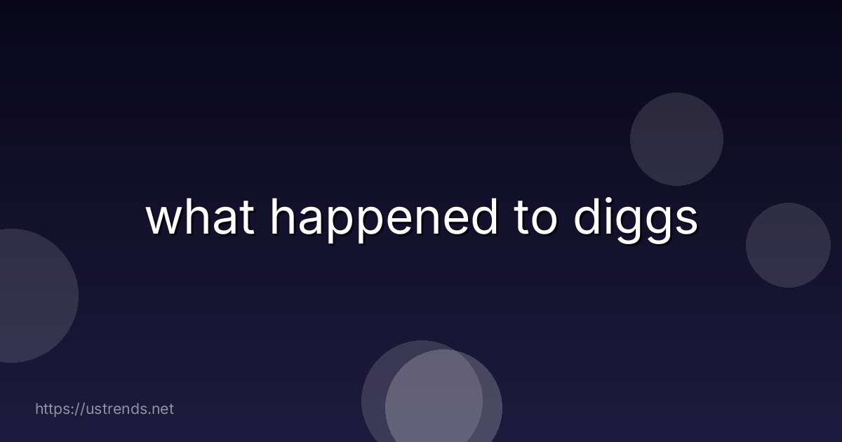 what happened to diggs