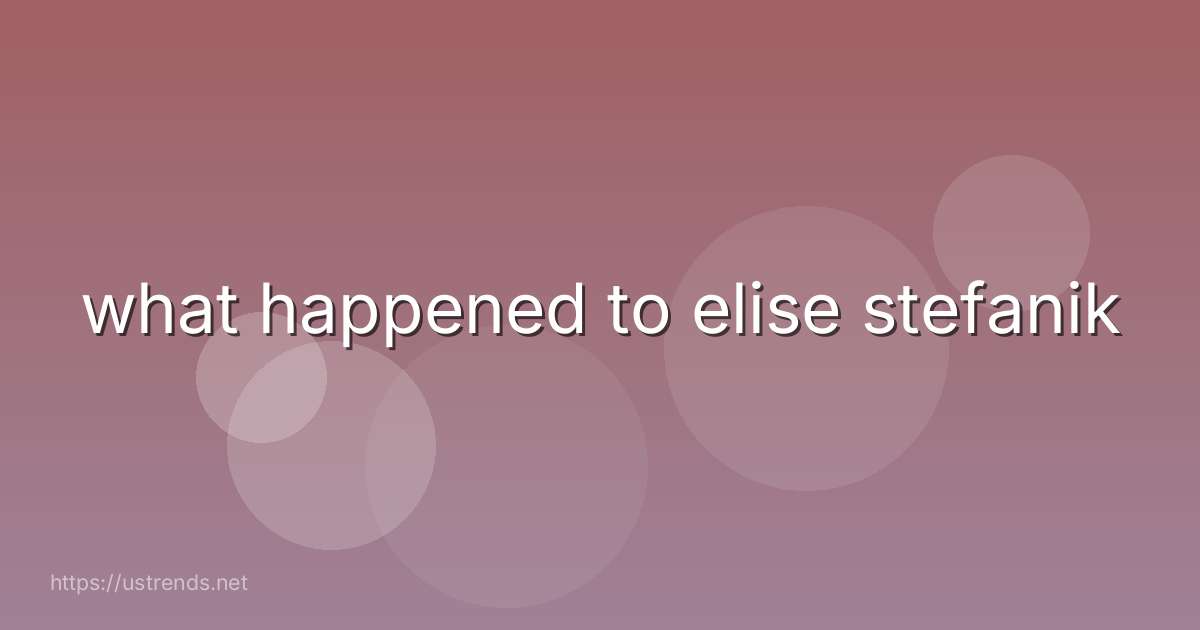 what happened to elise stefanik