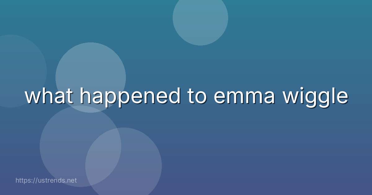 what happened to emma wiggle