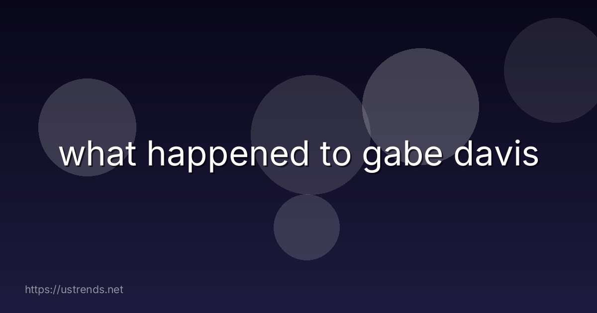 what happened to gabe davis
