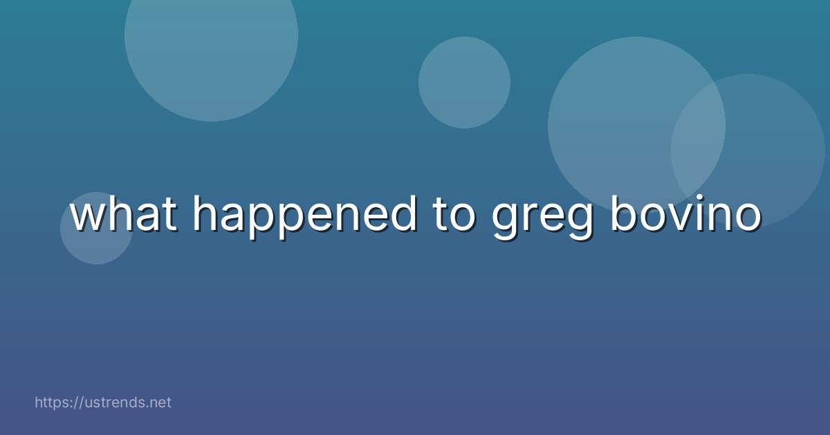 what happened to greg bovino