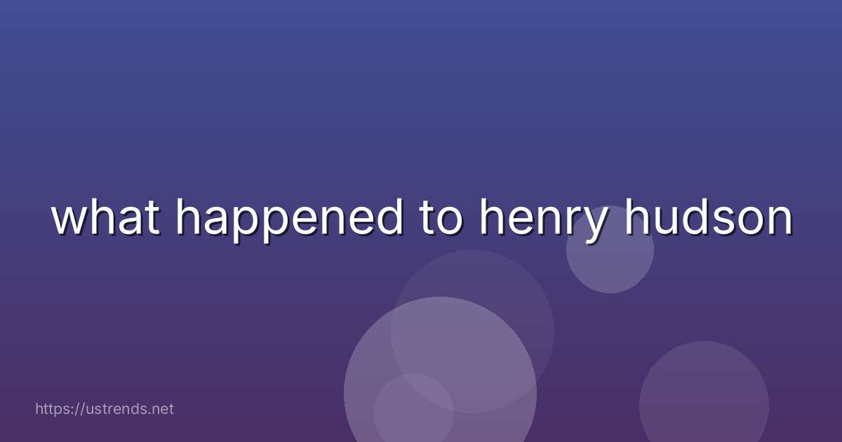 what happened to henry hudson