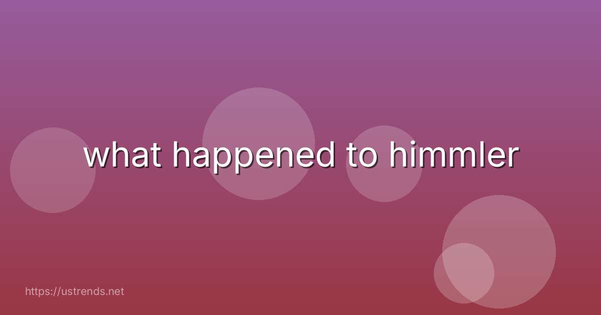 what happened to himmler