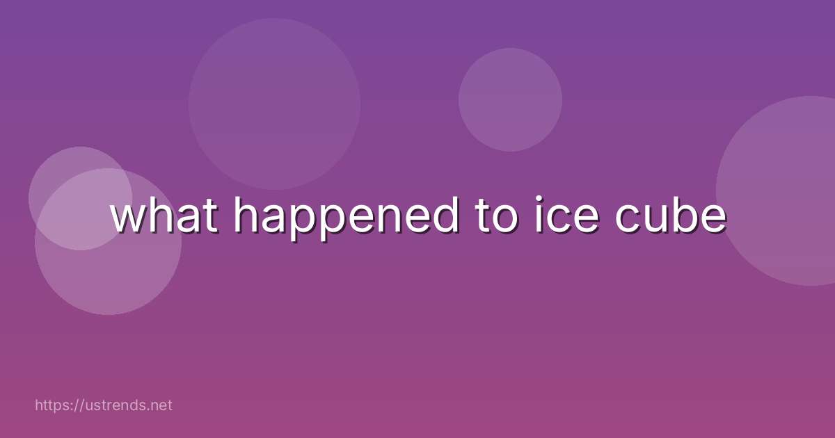 what happened to ice cube