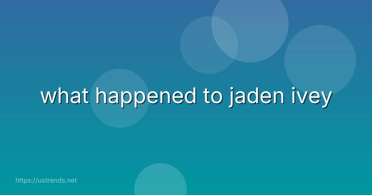 what happened to jaden ivey