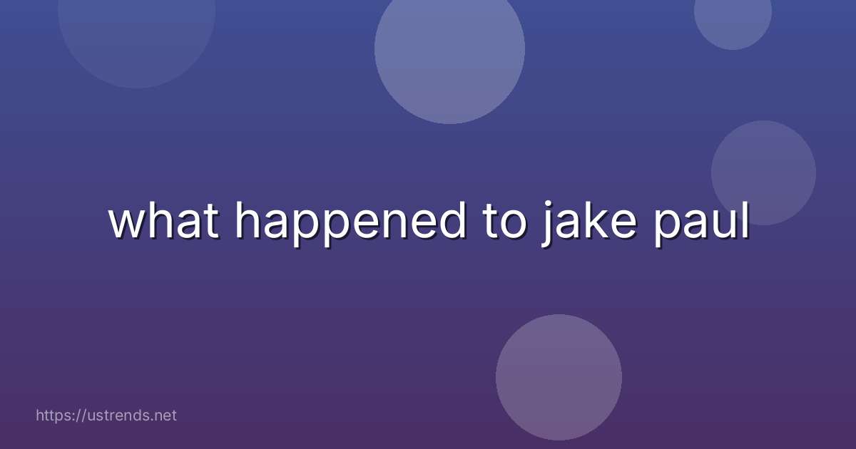 what happened to jake paul