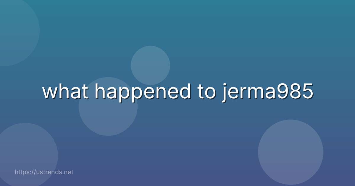 what happened to jerma985