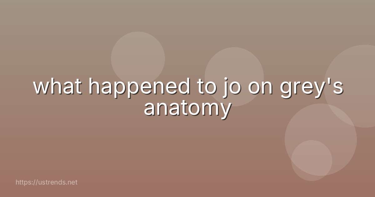 what happened to jo on grey's anatomy