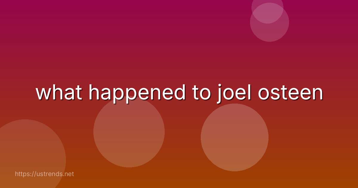 what happened to joel osteen