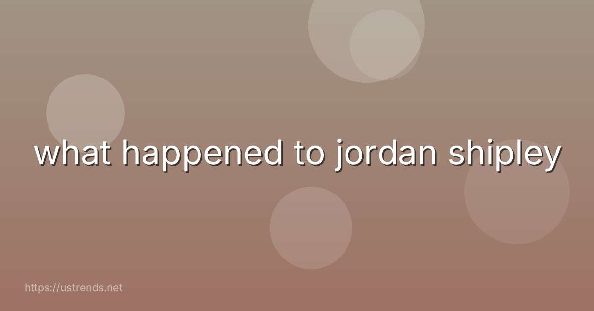 what happened to jordan shipley