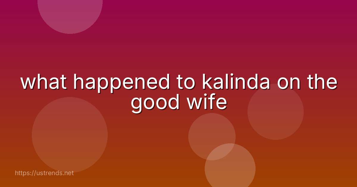 what happened to kalinda on the good wife