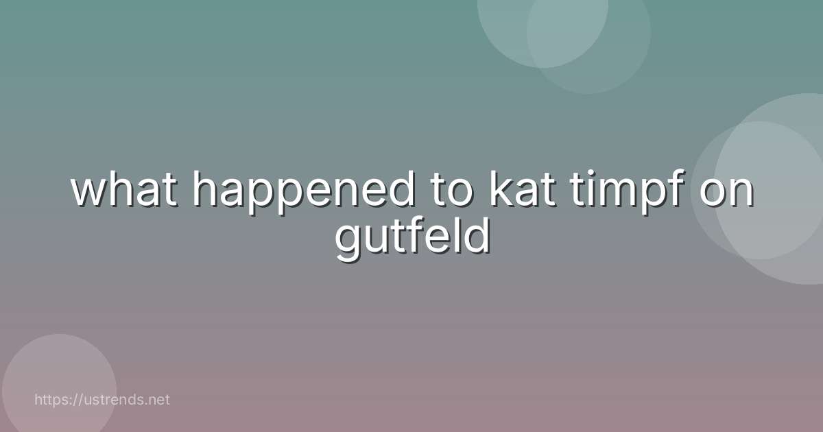 what happened to kat timpf on gutfeld