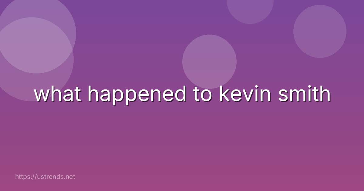 what happened to kevin smith