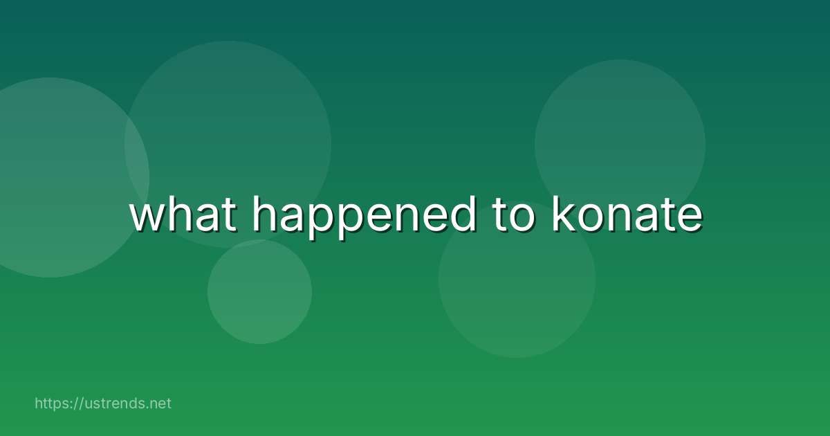 what happened to konate