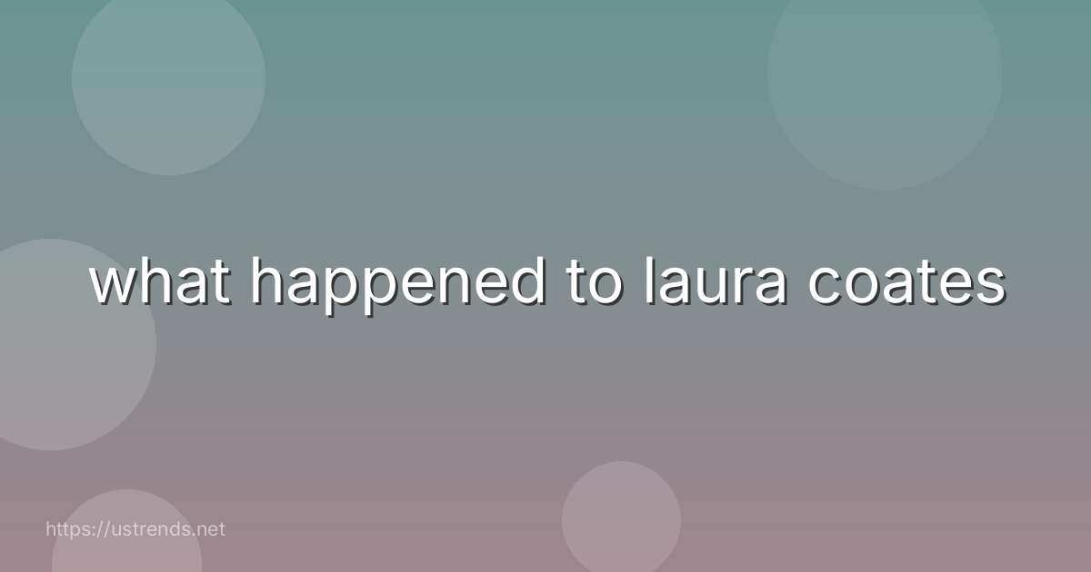 what happened to laura coates