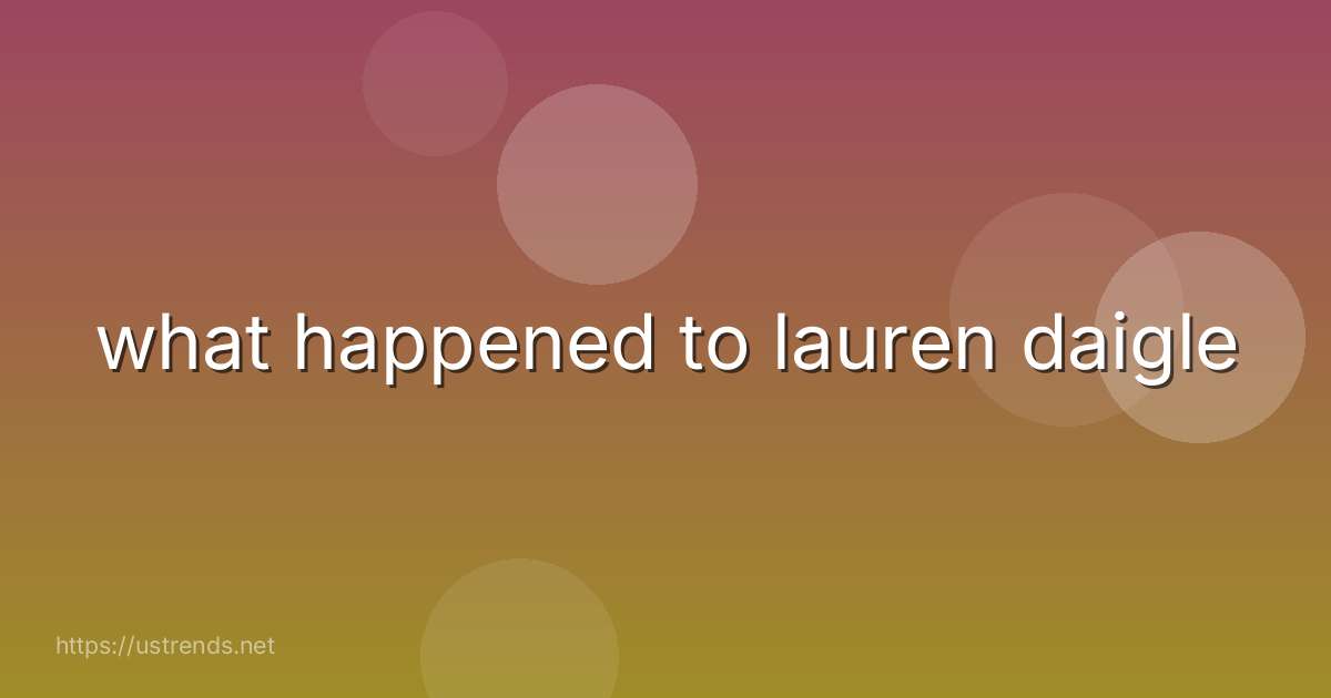 what happened to lauren daigle