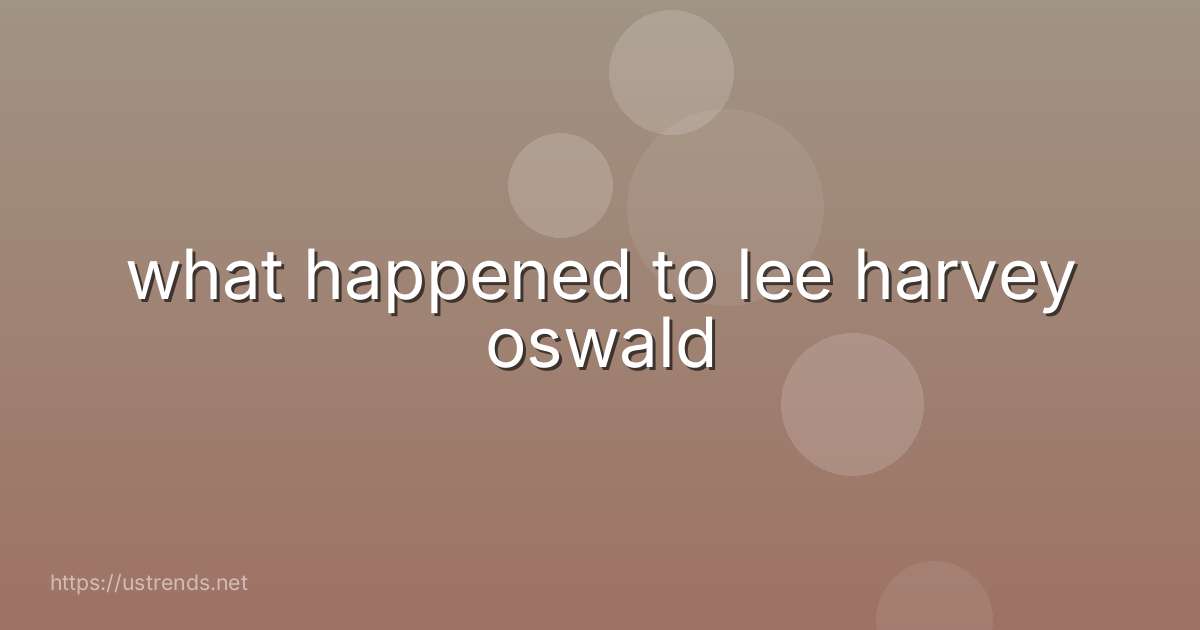 what happened to lee harvey oswald