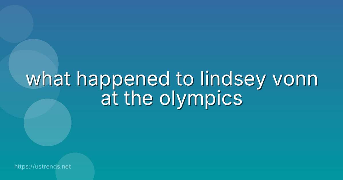what happened to lindsey vonn at the olympics