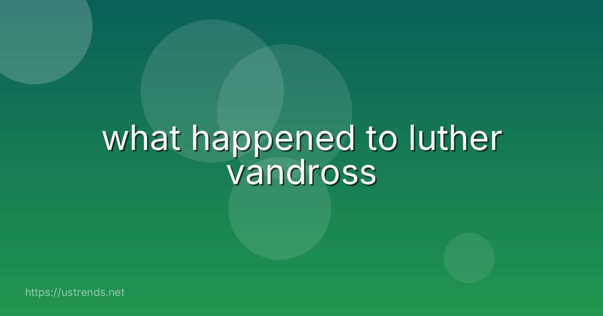 what happened to luther vandross