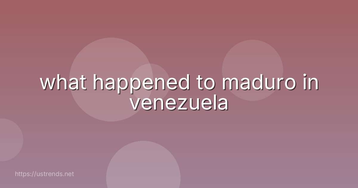 what happened to maduro in venezuela