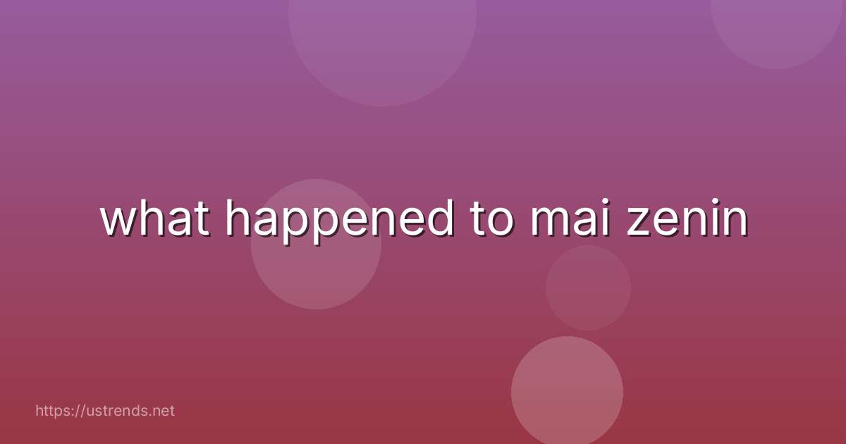 what happened to mai zenin