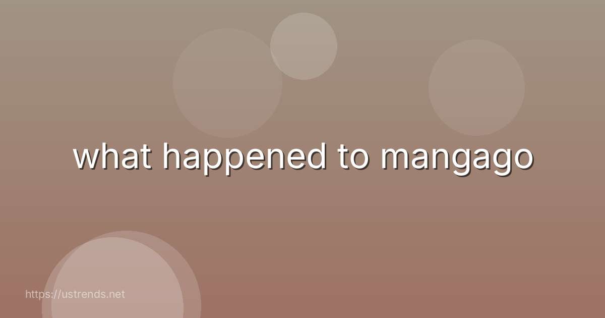 what happened to mangago