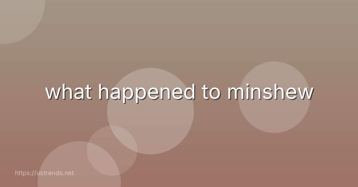 what happened to minshew