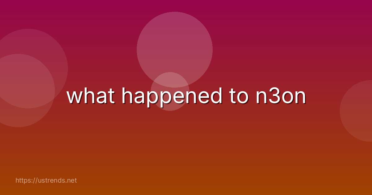 what happened to n3on