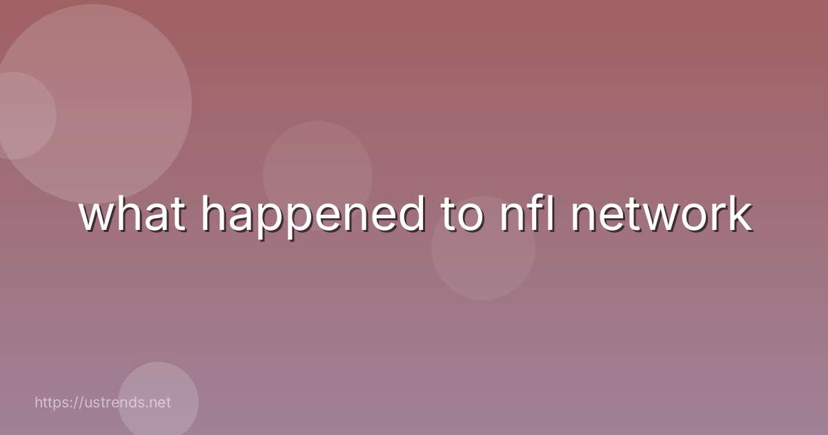 what happened to nfl network