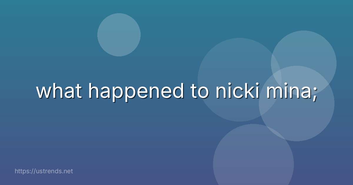 what happened to nicki mina;
