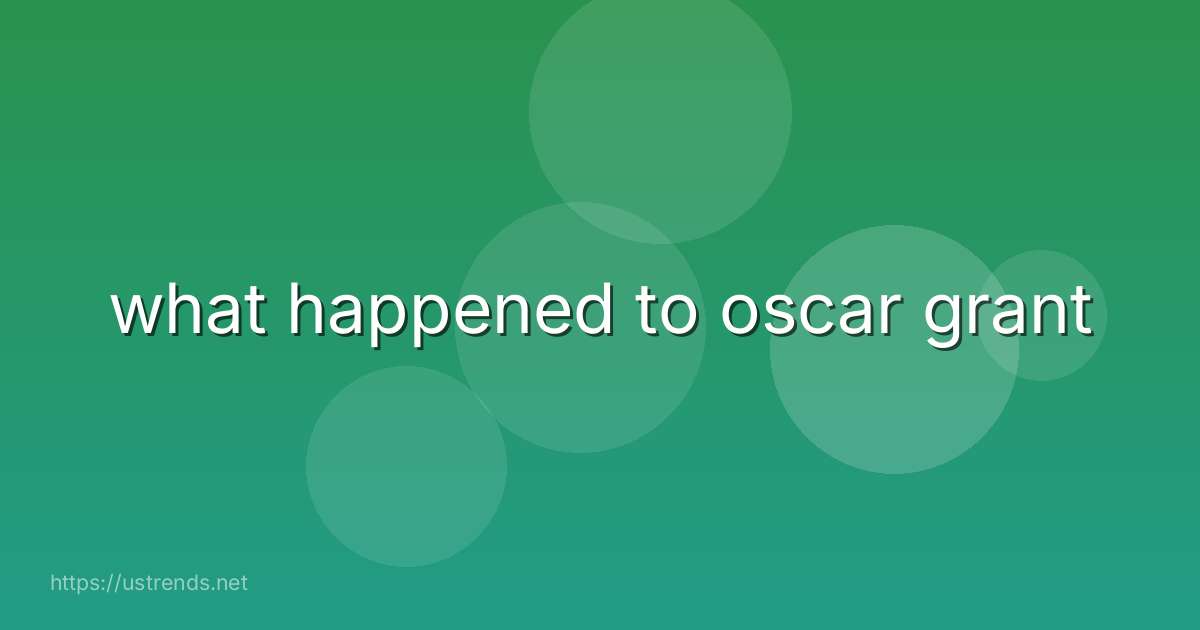 what happened to oscar grant