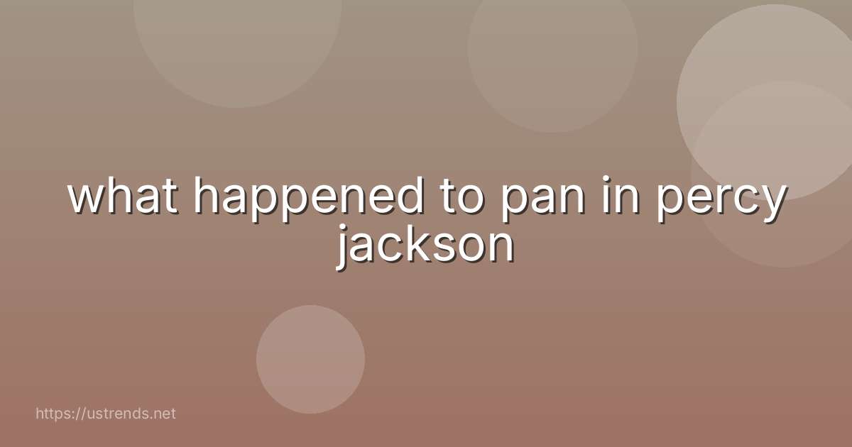 what happened to pan in percy jackson