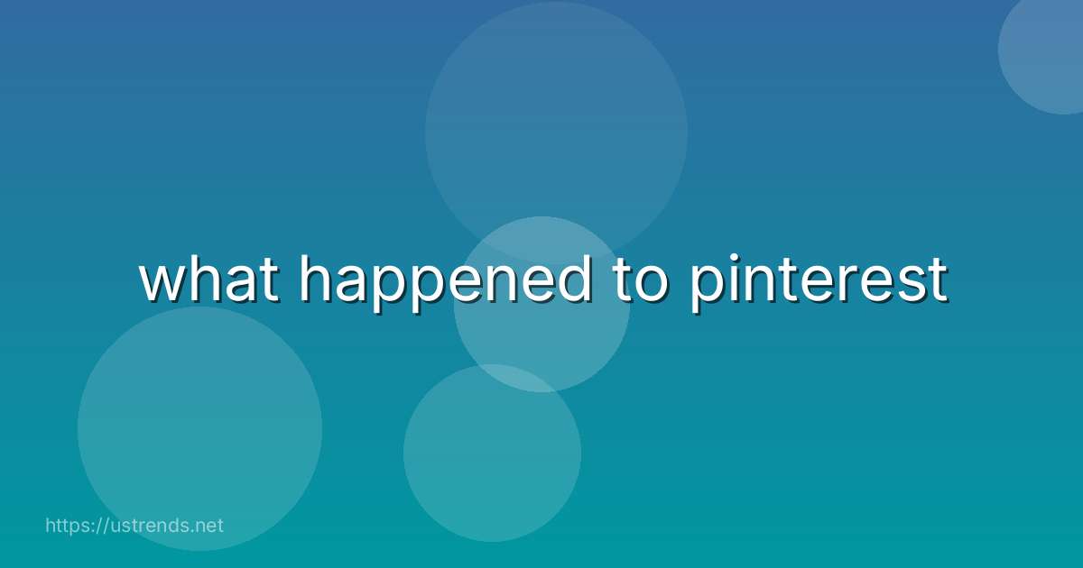 what happened to pinterest