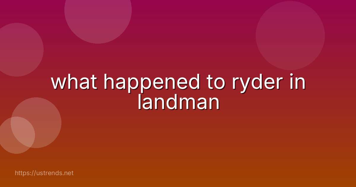what happened to ryder in landman