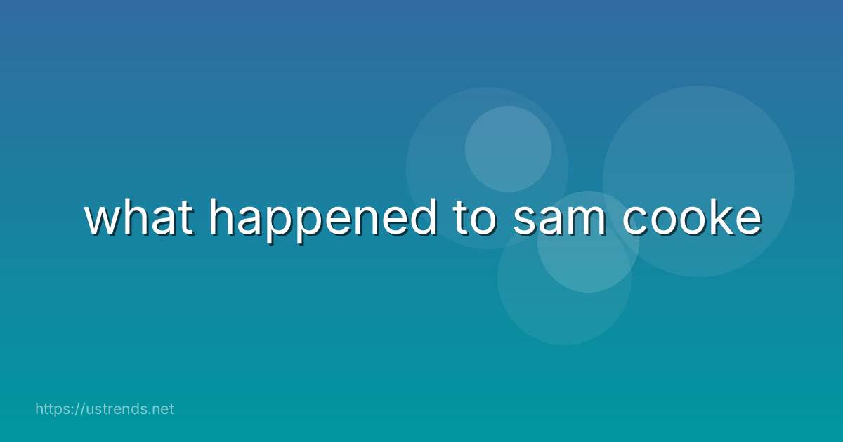 what happened to sam cooke